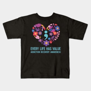 Every Life Has Value Semicolon Addiction Recovery Kids T-Shirt